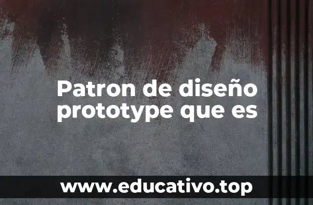 Patron de diseño prototype que es
