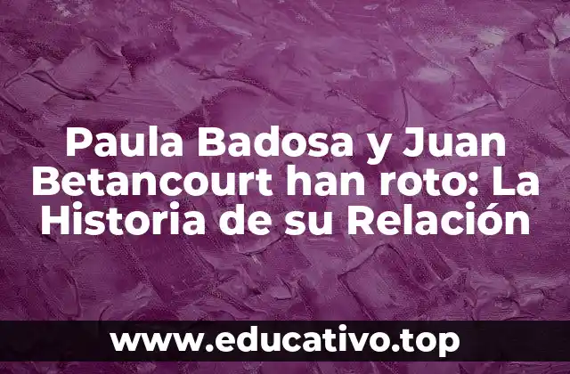 Paula Badosa y Juan Betancourt han roto: La Historia de su Relación