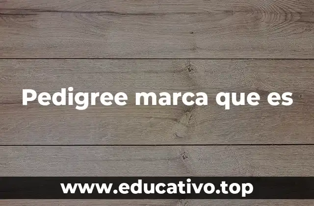 Pedigree marca que es