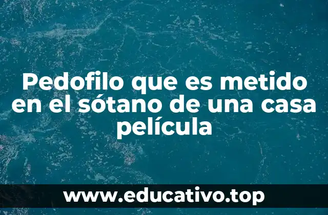 Pedofilo que es metido en el sótano de una casa película