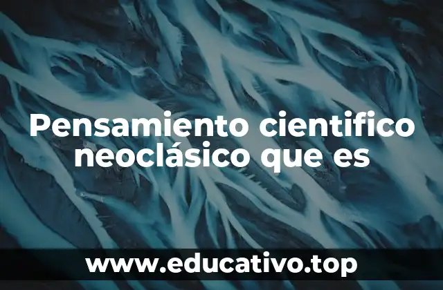 Pensamiento cientifico neoclásico que es
