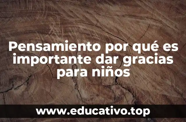 Pensamiento por qué es importante dar gracias para niños