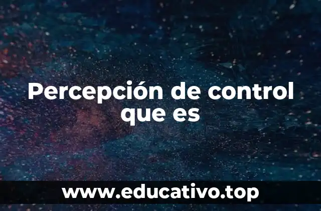 Percepción de control que es