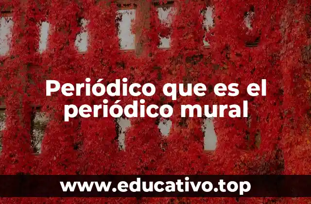 Periódico que es el periódico mural