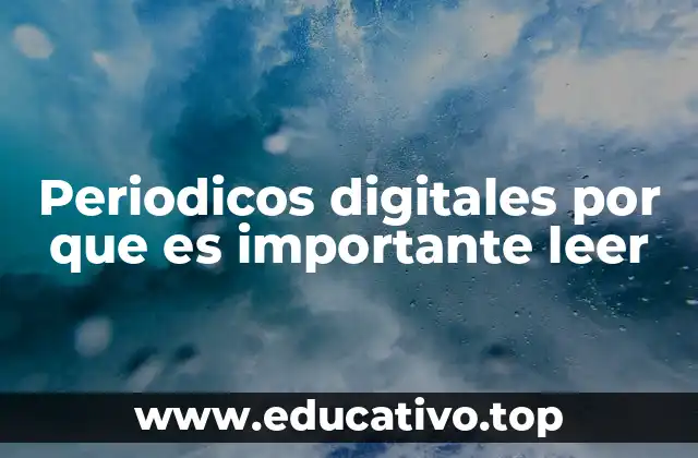 Periodicos digitales por que es importante leer