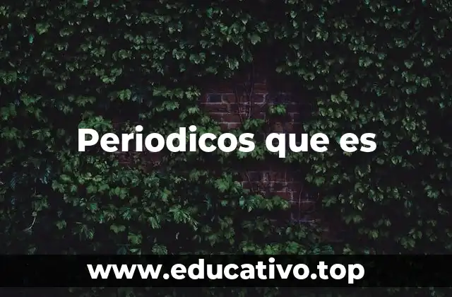 Periodicos que es