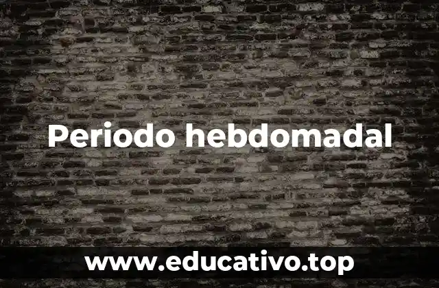 Periodo hebdomadal