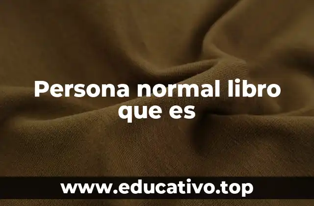 Persona normal libro que es