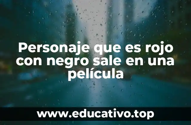 Personaje que es rojo con negro sale en una película