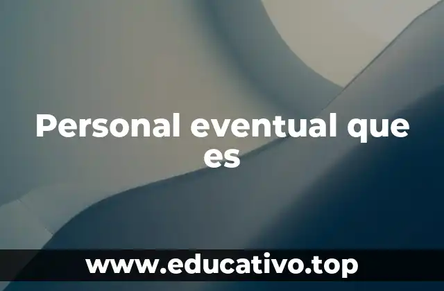 Personal eventual que es