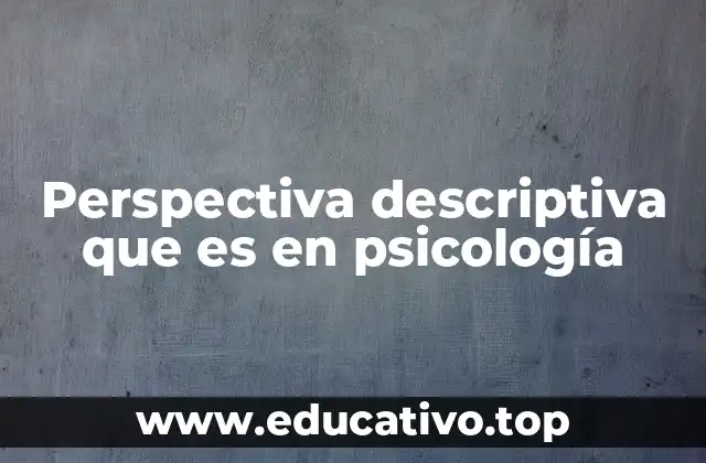 El rol de la observación en la psicología descriptiva