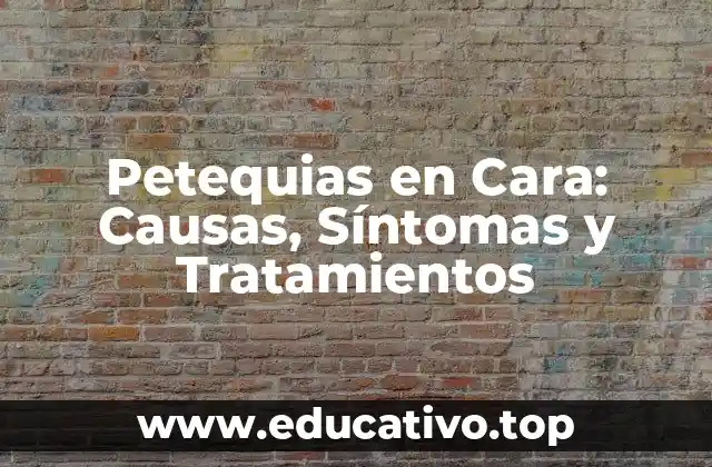 Petequias en Cara: Causas, Síntomas y Tratamientos