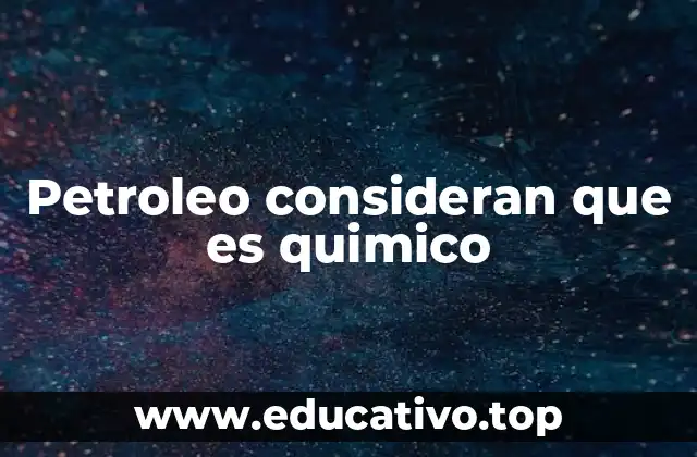 Petroleo consideran que es quimico