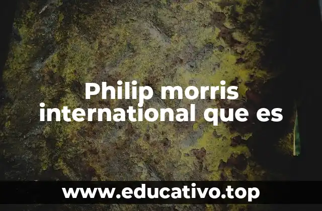 Philip morris international que es