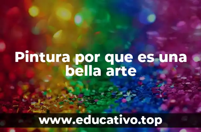 Pintura por que es una bella arte
