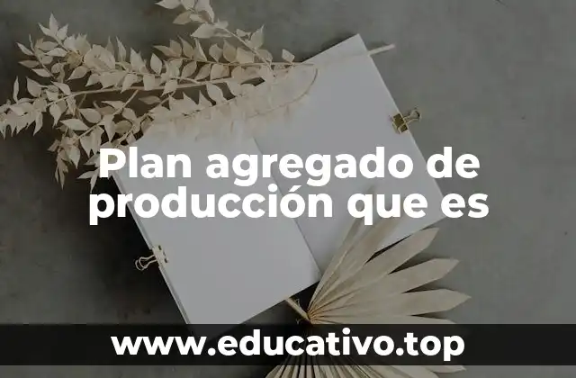 La importancia de planificar la producción a mediano plazo