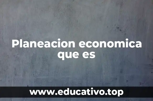 Planeacion economica que es