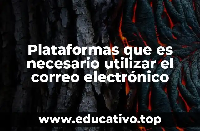 Plataformas que es necesario utilizar el correo electrónico