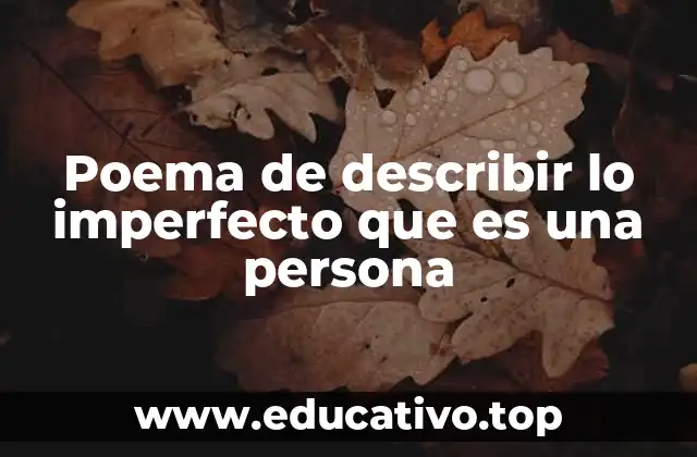 Poema de describir lo imperfecto que es una persona