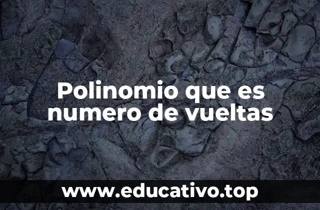 Polinomio que es numero de vueltas