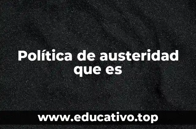 Política de austeridad que es
