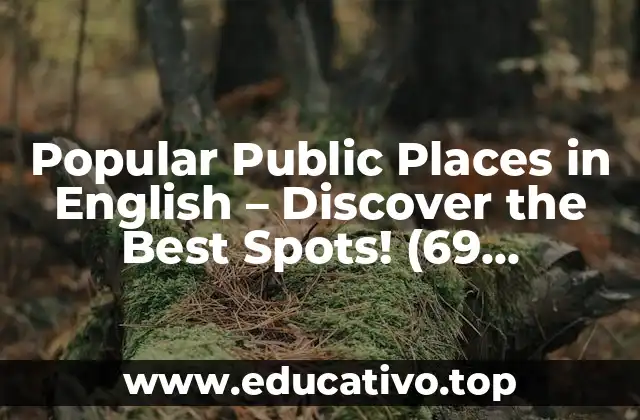 Popular Public Places in English – Discover the Best Spots! (69 characters)