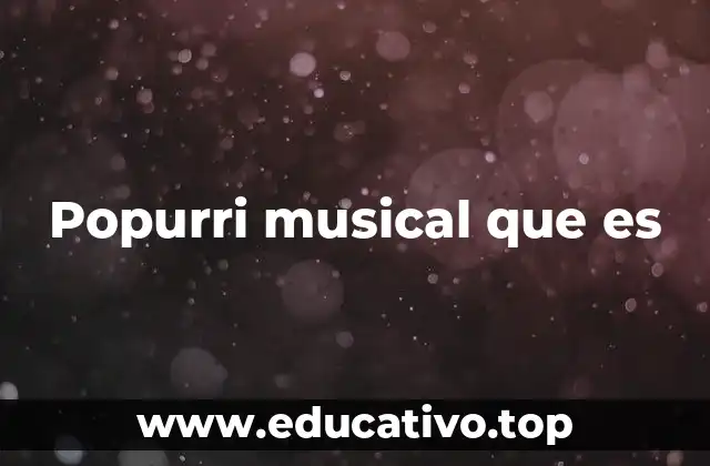 Popurri musical que es