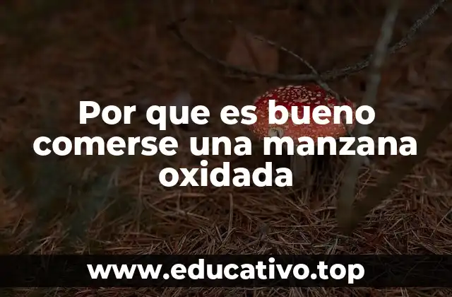 ¿Qué ocurre cuando una manzana se oxida?