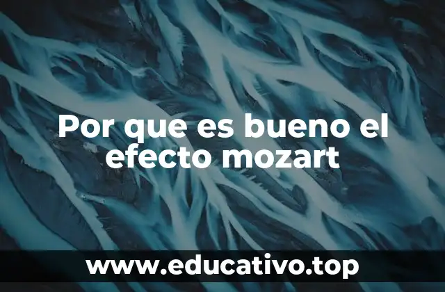 Por que es bueno el efecto mozart