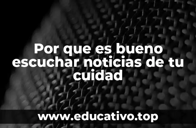 Por que es bueno escuchar noticias de tu cuidad