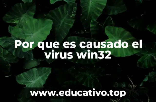 Cómo se propaga el virus Win32 sin mencionar el término explícitamente