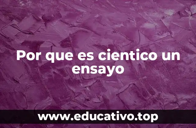 Cómo se diferencia un ensayo científico de otro tipo de escritura