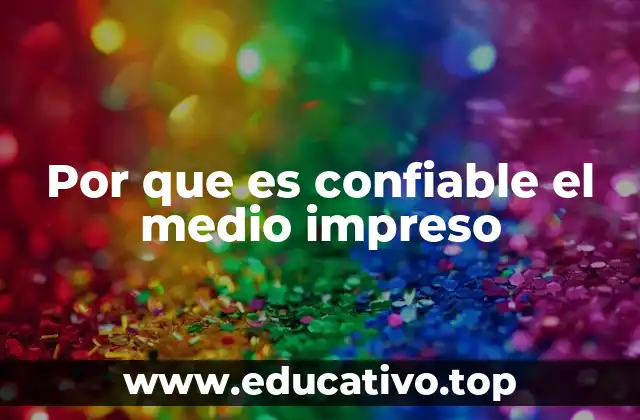 Por que es confiable el medio impreso