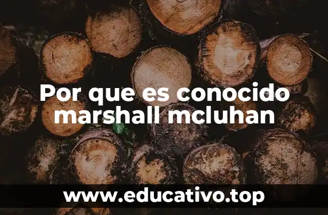 Por que es conocido marshall mcluhan