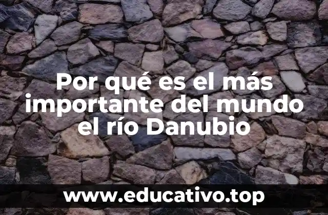 El Danubio como símbolo de unión y diversidad cultural