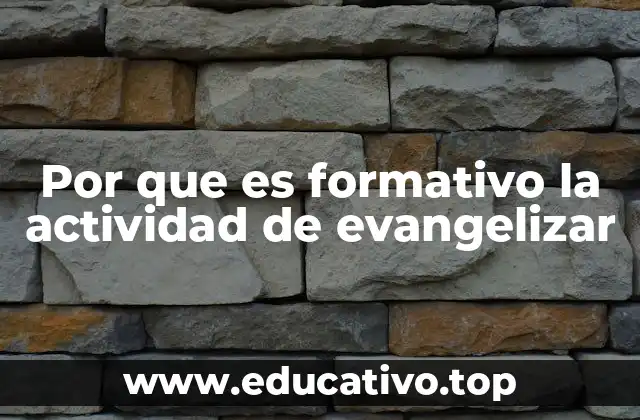 Por que es formativo la actividad de evangelizar