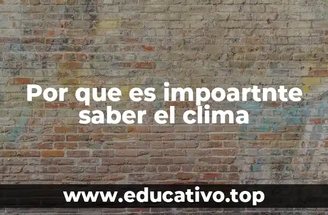 Por que es impoartnte saber el clima