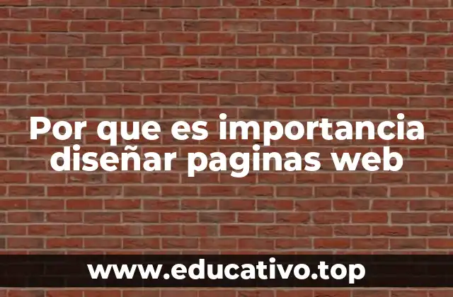 Por que es importancia diseñar paginas web