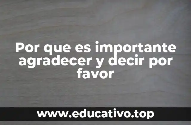 Por que es importante agradecer y decir por favor
