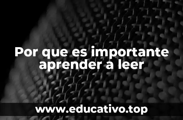 Por que es importante aprender a leer