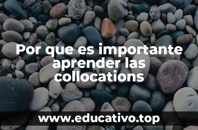Por que es importante aprender las collocations