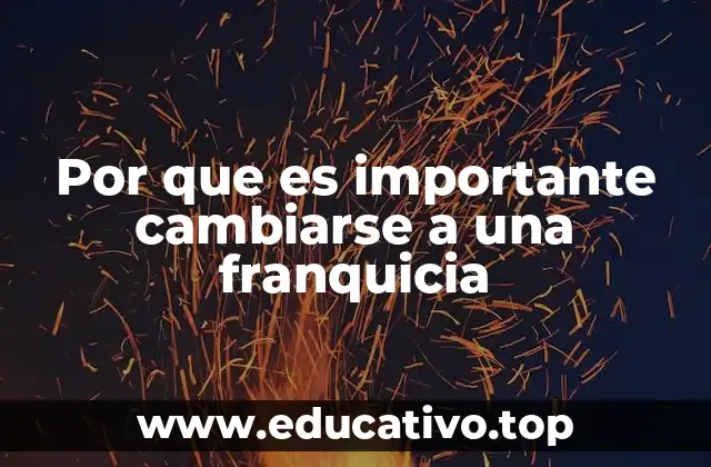 Por que es importante cambiarse a una franquicia