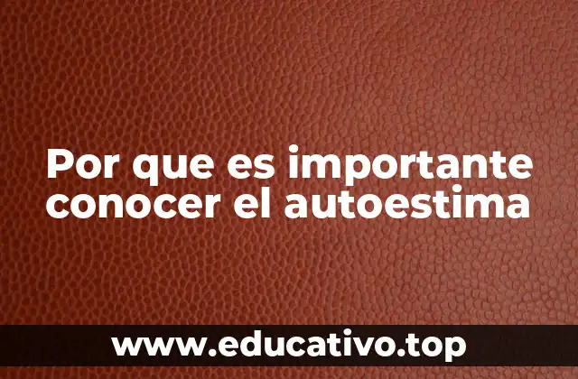 Por que es importante conocer el autoestima