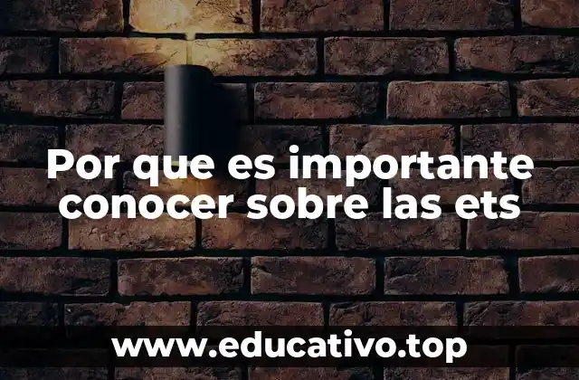 Por que es importante conocer sobre las ets
