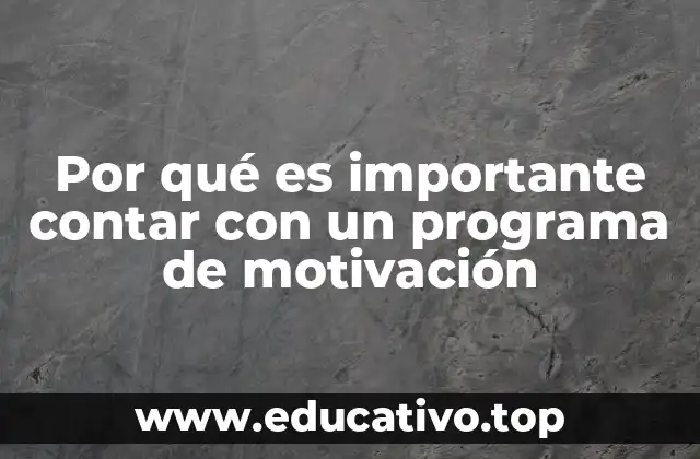 Por qué es importante contar con un programa de motivación