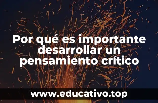 Por qué es importante desarrollar un pensamiento crítico