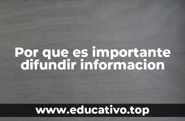 Por que es importante difundir informacion
