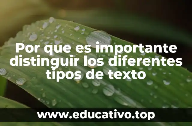 Por que es importante distinguir los diferentes tipos de texto