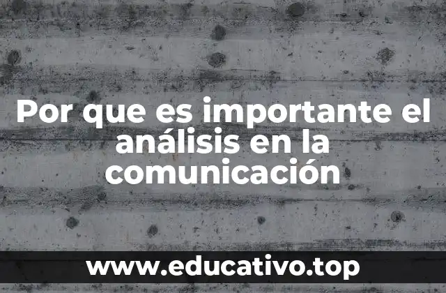 Por que es importante el análisis en la comunicación