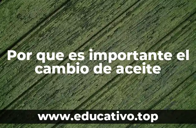 La salud del motor depende del aceite